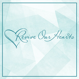 Revive Our Hearts
